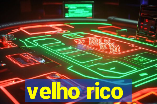 velho rico